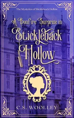 Niespodzianka przy ognisku w Stickleback Hollow: Brytyjska wiktoriańska tajemnica - A Bonfire Surprise in Stickleback Hollow: A British Victorian Cozy Mystery