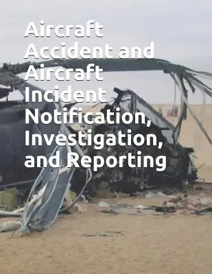 Powiadamianie, badanie i zgłaszanie wypadków i incydentów lotniczych: FAA Jo 8020.16c - Aircraft Accident and Aircraft Incident Notification, Investigation, and Reporting: FAA Jo 8020.16c