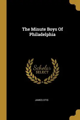 Minutowi chłopcy z Filadelfii - The Minute Boys Of Philadelphia