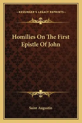 Homilie na Pierwszy List Jana - Homilies On The First Epistle Of John