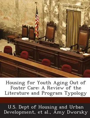 Mieszkalnictwo dla młodzieży wychodzącej z pieczy zastępczej: Przegląd literatury i typologia programów - Housing for Youth Aging Out of Foster Care: A Review of the Literature and Program Typology