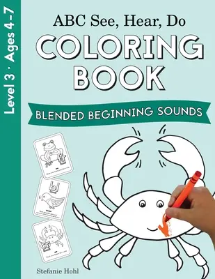ABC Patrz, Słuchaj, Rób Poziom 3: Kolorowanka, Połączone dźwięki początkowe - ABC See, Hear, Do Level 3: Coloring Book, Blended Beginning Sounds