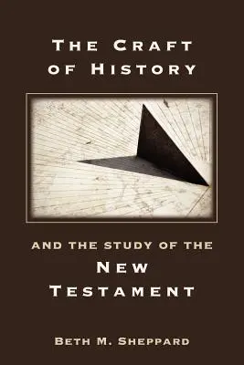 Rzemiosło historii i studium Nowego Testamentu - The Craft of History and the Study of the New Testament