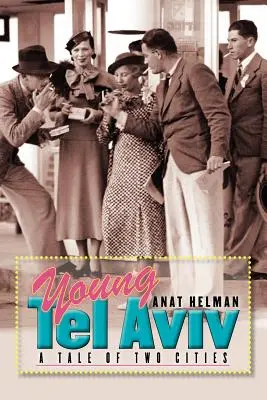 Młody Tel Awiw: opowieść o dwóch miastach - Young Tel Aviv: A Tale of Two Cities
