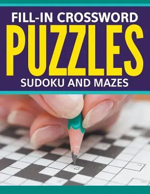 Rozwiązywanie krzyżówek, sudoku i labiryntów - Fill-In Crossword Puzzles, Sudoku And Mazes