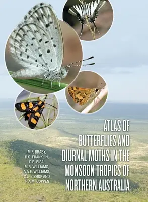 Atlas motyli i dziennych ćmy w monsunowych tropikach północnej Australii - Atlas of Butterflies and Diurnal Moths in the Monsoon Tropics of Northern Australia