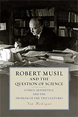 Robert Musil i kwestia nauki: Etyka, estetyka i problem dwóch kultur - Robert Musil and the Question of Science: Ethics, Aesthetics, and the Problem of the Two Cultures