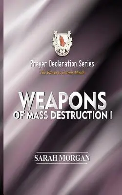 Seria deklaracji modlitewnych: Broń masowego rażenia I - Prayer Declaration Series: Weapons of Mass Destruction I