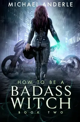 Jak zostać czarownicą: Księga druga - How To Be A Badass Witch: Book Two