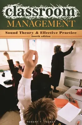 Zarządzanie klasą: Solidna teoria i skuteczna praktyka - Classroom Management: Sound Theory and Effective Practice