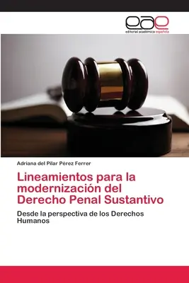 Lineamientos para la modernizacin del Derecho Penal Sustantivo