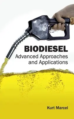 Biodiesel: Zaawansowane podejścia i zastosowania - Biodiesel: Advanced Approaches and Applications