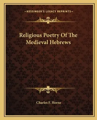 Religijna poezja średniowiecznych Hebrajczyków - Religious Poetry Of The Medieval Hebrews