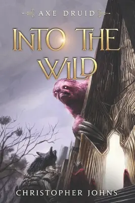 Into the Wild: Epicka seria LitRPG - Into the Wild: An Epic LitRPG Series