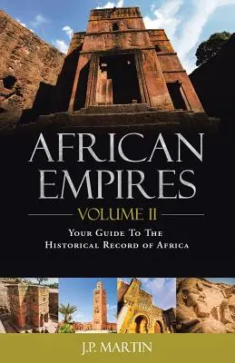 Afrykańskie imperia: Tom 2: Twój przewodnik po historycznym zapisie Afryki - African Empires: Volume 2: Your Guide to the Historical Record of Africa