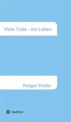 Viele Tode - ein Leben: Harmonie und Glck - ein Lernprozess