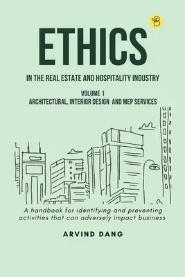 Etyka w branży nieruchomości i hotelarskiej (Tom 1 - Usługi architektoniczne, projektowania wnętrz i MEP) - Ethics in the real estate and hospitality industry (Volume 1 - Architectural, Interior Design and MEP Services)