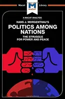 Analiza „Polityki wśród narodów” Hansa J. Morgenthaua - An Analysis of Hans J. Morgenthau's Politics Among Nations