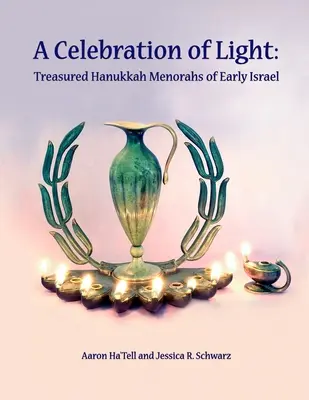 Celebracja światła: Cenne chanukowe menory z wczesnego Izraela - A Celebration of Light: Treasured Hanukkah Menorahs of Early Israel