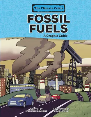 Paliwa kopalne: Przewodnik graficzny - Fossil Fuels: A Graphic Guide