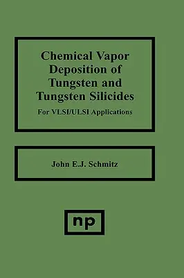 Chemiczne osadzanie z fazy gazowej wolframu i krzemków wolframu w zastosowaniach Vlsi/ULSI - Chemical Vapor Deposition of Tungsten and Tungsten Silicides for Vlsi/ ULSI Applications