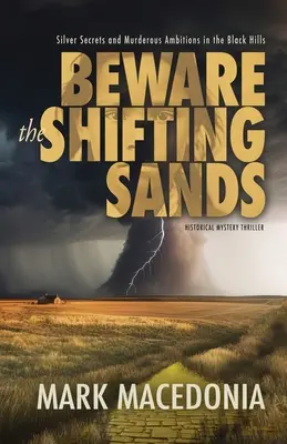 Beware the Shifting Sands: Srebrne sekrety i mordercze ambicje w Black Hills - Beware the Shifting Sands: Silver Secrets & Murderous Ambitions in the Black Hills