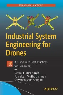 Inżynieria systemów przemysłowych dla dronów: Przewodnik z najlepszymi praktykami projektowania - Industrial System Engineering for Drones: A Guide with Best Practices for Designing