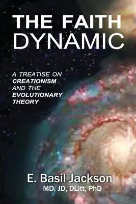 Dynamika wiary: Traktat o kreacjonizmie i teorii ewolucji - The Faith Dynamic: A Treatise on Creationism and Evolutionary Theory