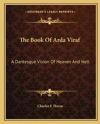Księga Arda Viraf: Dantejska wizja nieba i piekła - The Book Of Arda Viraf: A Dantesque Vision Of Heaven And Hell