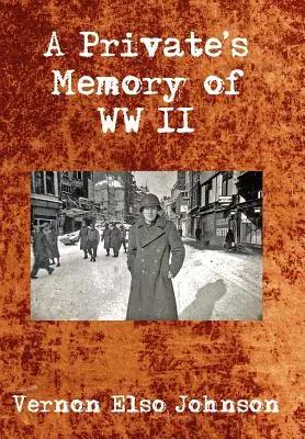 Wspomnienia szeregowca z II wojny światowej - A Private's Memory of WWII