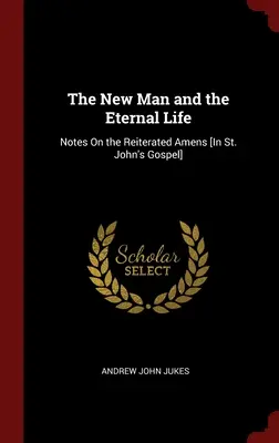 Nowy człowiek i życie wieczne: Uwagi na temat powtórzonych Amen [w Ewangelii św. Jana] - The New Man and the Eternal Life: Notes On the Reiterated Amens [In St. John's Gospel]