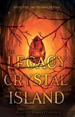 Dziedzictwo Kryształowej Wyspy - Księga druga - Prawda i odwaga - Legacy of Crystal Island Book Two - Truth and Courage