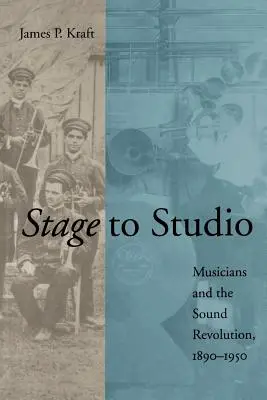 Od sceny do studia: Muzycy i rewolucja dźwiękowa, 1890-1950 - Stage to Studio: Musicians and the Sound Revolution, 1890-1950