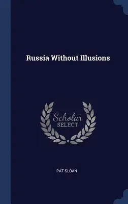 Rosja bez złudzeń - Russia Without Illusions