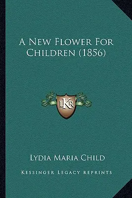 Nowy kwiatek dla dzieci (1856) - A New Flower For Children (1856)