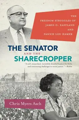 The Senator and the Sharecropper: Walka o wolność Jamesa O. Eastlanda i Fannie Lou Hamer - The Senator and the Sharecropper: The Freedom Struggles of James O. Eastland and Fannie Lou Hamer