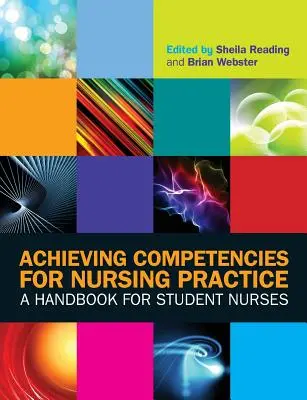 Osiąganie kompetencji w praktyce pielęgniarskiej: Podręcznik dla studentów pielęgniarstwa - Achieving Competencies for Nursing Practice: A Handbook for Student Nurses