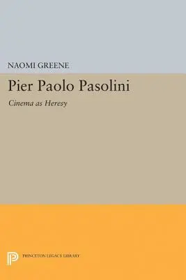 Pier Paolo Pasolini: Kino jako herezja - Pier Paolo Pasolini: Cinema as Heresy