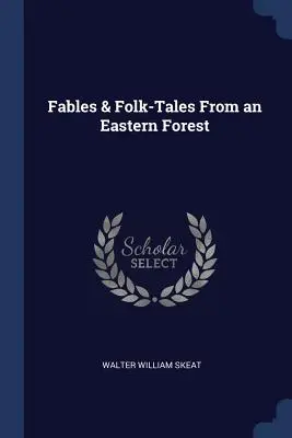 Baśnie i podania ludowe ze wschodniego lasu - Fables & Folk-Tales From an Eastern Forest