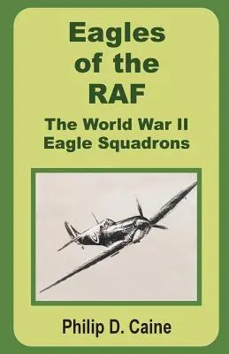 Orły RAF-u: Eskadry Orłów II wojny światowej - Eagles of the RAF: The World War II Eagle Squadrons