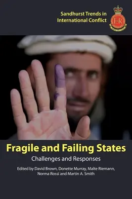 Państwa niestabilne i upadające: Wyzwania i odpowiedzi - Fragile and Failing States: Challenges and Responses