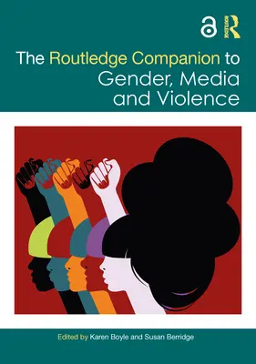 The Routledge Companion to Gender, Media and Violence („Towarzysz płci, mediów i przemocy”) - The Routledge Companion to Gender, Media and Violence