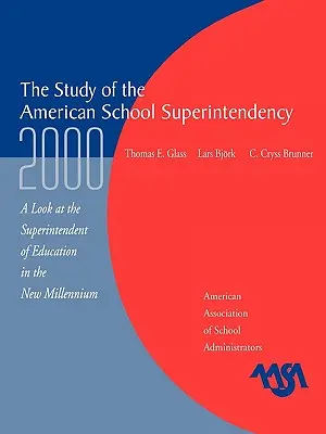 Badanie amerykańskiego kuratorium, 2000: Spojrzenie na kuratora oświaty w nowym tysiącleciu - The Study of the American Superintendency, 2000: A Look at the Superintendent of Education in the New Millennium