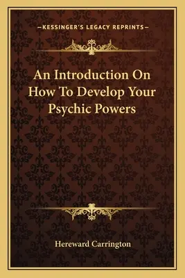 Wprowadzenie do rozwijania zdolności parapsychicznych - An Introduction On How To Develop Your Psychic Powers