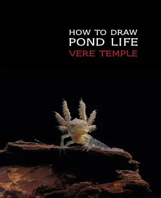 Jak narysować życie w stawie (Reprint Edition) - How to Draw Pond Life (Reprint Edition)