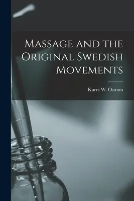 Masaż i oryginalne ruchy szwedzkie - Massage and the Original Swedish Movements