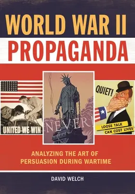 Propaganda II wojny światowej: Analiza sztuki perswazji w czasie wojny - World War II Propaganda: Analyzing the Art of Persuasion during Wartime