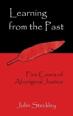 Nauka z przeszłości: Pięć przypadków aborygeńskiej sprawiedliwości - Learning from the Past: Five Cases of Aboriginal Justice