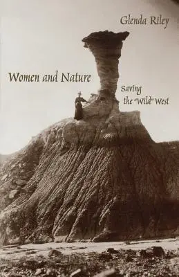 Kobiety i natura: Ratowanie Dzikiego Zachodu - Women and Nature: Saving the Wild West