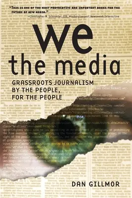 My, media: Dziennikarstwo oddolne przez ludzi, dla ludzi - We the Media: Grassroots Journalism by the People, for the People